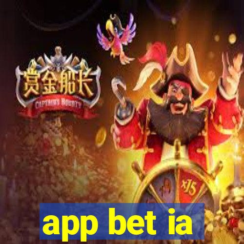 app bet ia